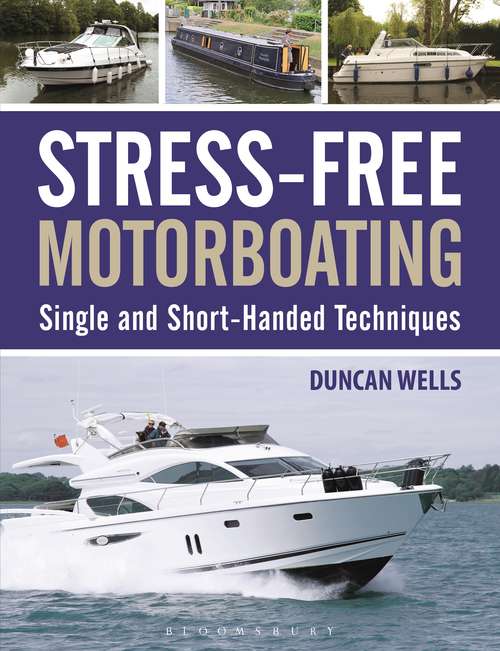 Book cover of Stress-Free Motorboating: Single and Short-Handed Techniques