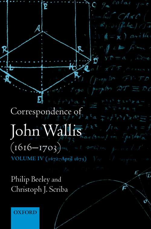 Book cover of Correspondence Of John Wallis: Volume Iv (1672-april 1675) (The Correspondence of John Wallis 1616-1703)