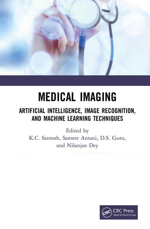 Book cover of Medical Imaging: Artificial Intelligence, Image Recognition, and Machine Learning Techniques