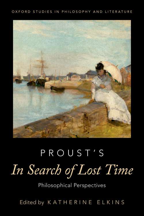 Book cover of Proust's In Search of Lost Time: Philosophical Perspectives (OXFORD STUDIES IN PHIL AND LIT SERIES)