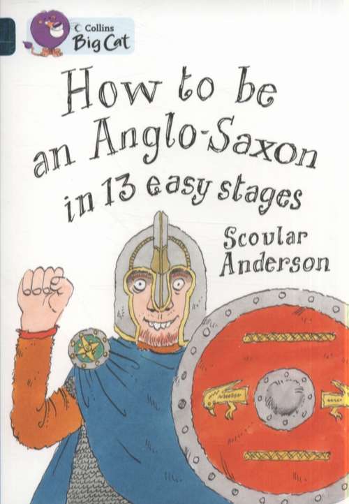 Book cover of Collins Big Cat, Band 13, Topaz: How to be an Anglo Saxon (PDF)