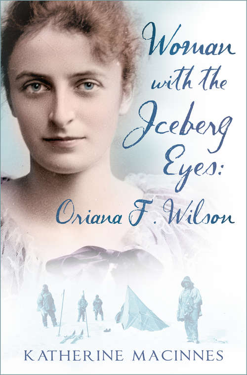 Book cover of Woman with the Iceberg Eyes: Oriana F. Wilson