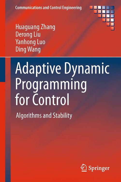 Book cover of Adaptive Dynamic Programming for Control: Algorithms and Stability (2013) (Communications and Control Engineering)
