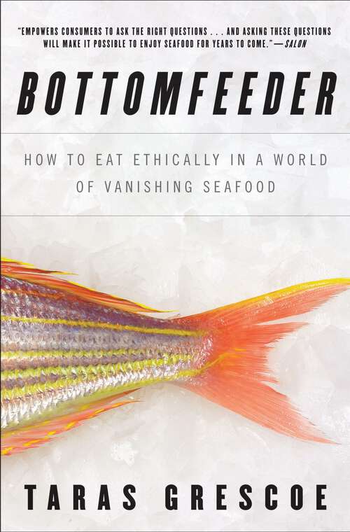 Book cover of Bottomfeeder: How to Eat Ethically in a World of Vanishing Seafood