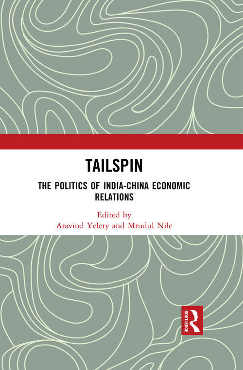 Book cover of Tailspin: The Politics of India-China Economic Relations