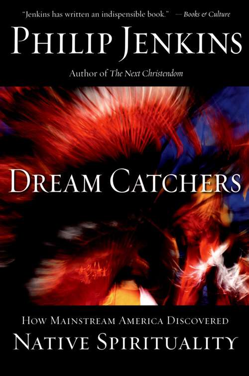Book cover of Dream Catchers: How Mainstream America Discovered Native Spirituality