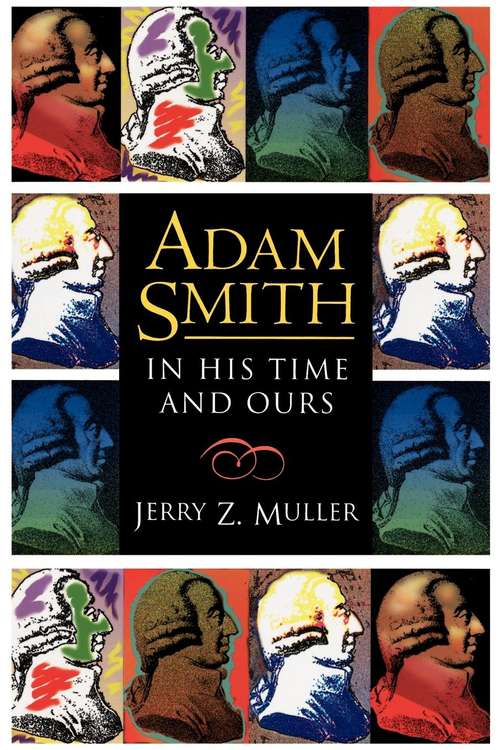 Book cover of Adam Smith in His Time and Ours: Designing the Decent Society (PDF)