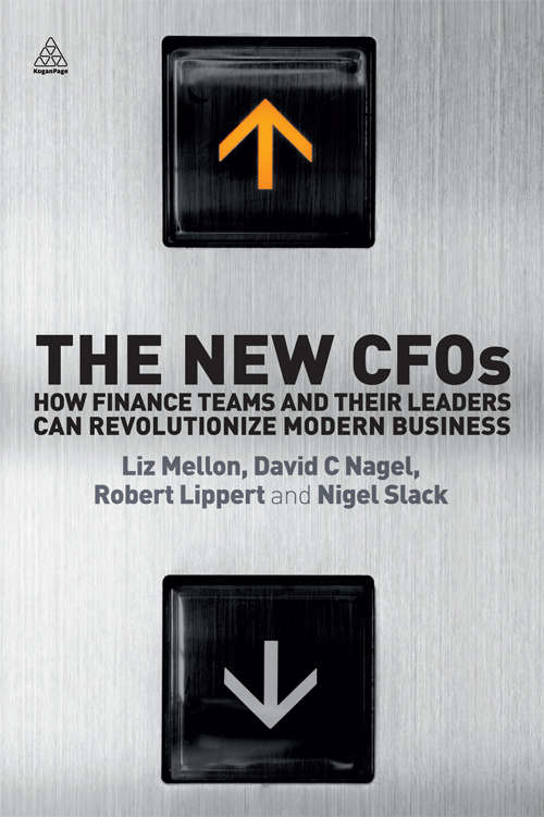 Book cover of The New CFOs: How Financial Teams and their Leaders Can Revolutionize Modern Business