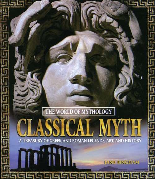 Book cover of Classical Myth: A Treasury of Greek and Roman Legends, Art, and History