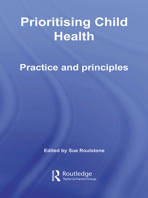 Book cover of Prioritising Child Health: Practice and Principles