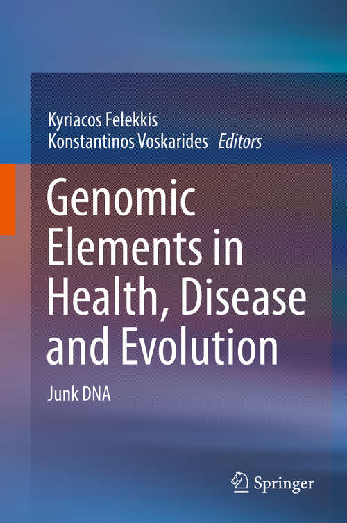 Book cover of Genomic Elements in Health, Disease and Evolution: Junk DNA (1st ed. 2015)