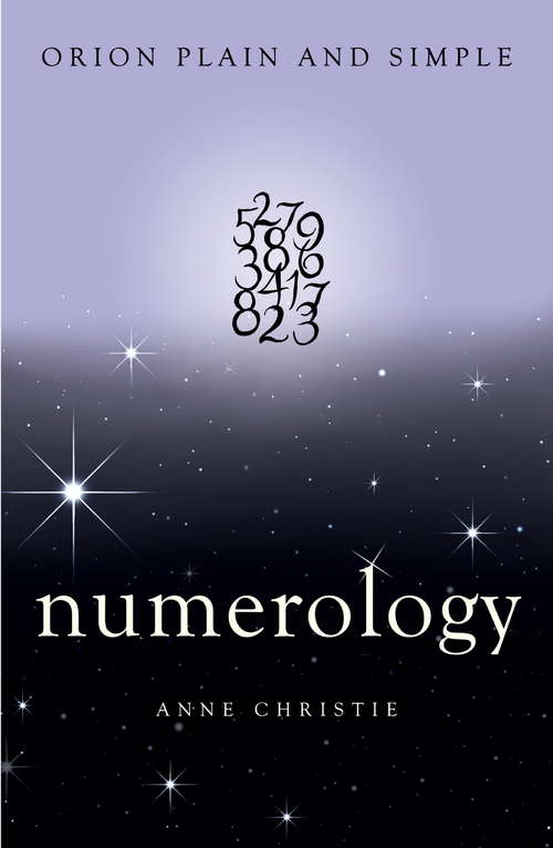 Book cover of Numerology, Orion Plain and Simple: The Only Book You&#39;ll Ever Need (Plain and Simple)