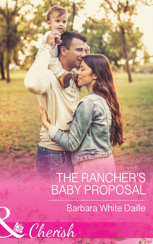 Book cover of The Rancher's Baby Proposal: The Cowboy Upstairs Made For The Rancher The Rancher's Baby Proposal The Cowboy's Accidental Baby (ePub edition) (The Hitching Post Hotel #6)