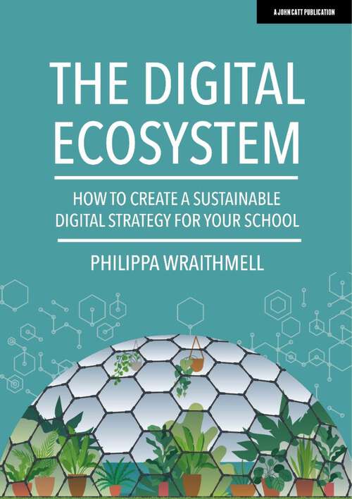 Book cover of The Digital Ecosystem: How to create a sustainable digital strategy for your school