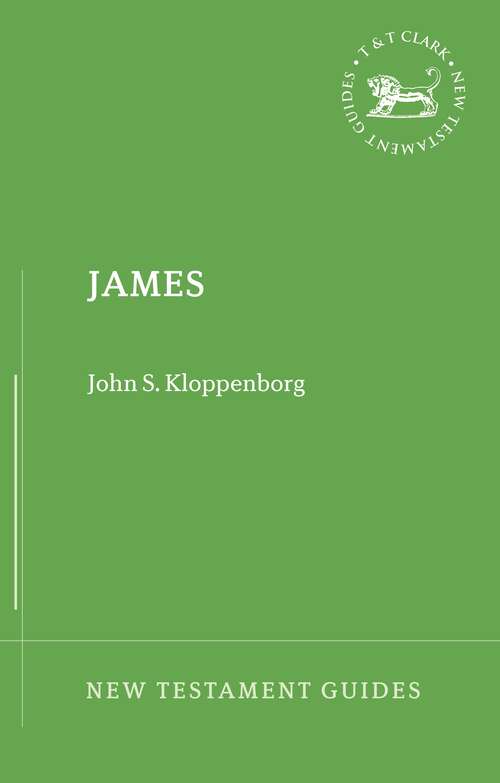 Book cover of James: Methodological Reassessments Of The Letter Of James (New Testament Guides #342)