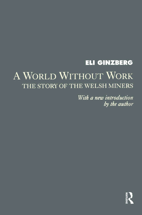 Book cover of A World Without Work: Story of the Welsh Miners