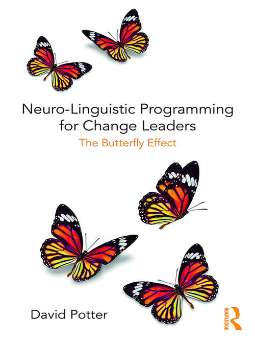 Book cover of Neuro-Linguistic Programming for Change Leaders: The Butterfly Effect