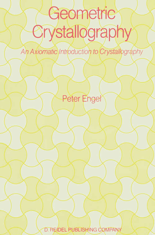 Book cover of Geometric Crystallography: An Axiomatic Introduction to Crystallography (1986)