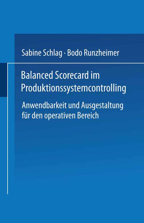 Book cover of Balanced Scorecard im Produktionssystemcontrolling: Anwendbarkeit und Ausgestaltung für den operativen Bereich (2001)