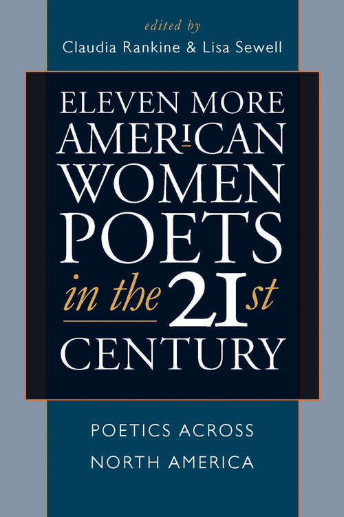 Book cover of Eleven More American Women Poets in the 21st Century: Poetics Across North America (2) (American Poets in the 21st Century)