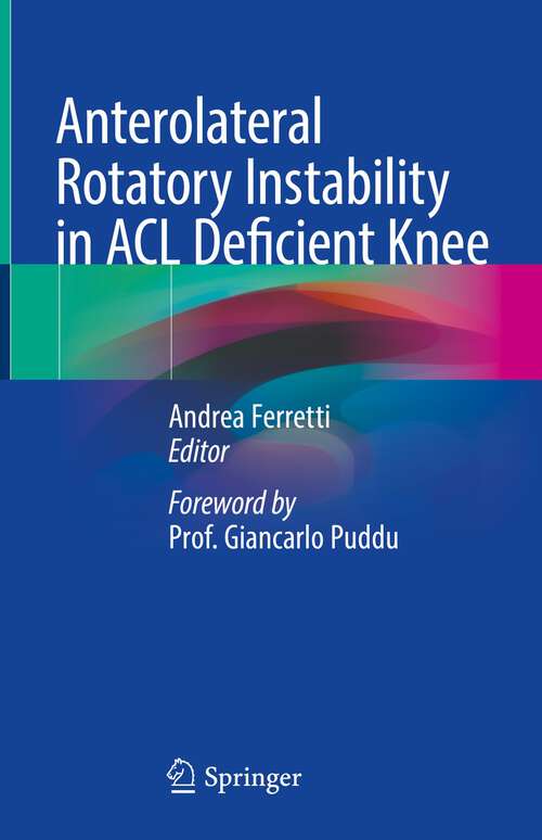 Book cover of Anterolateral Rotatory Instability in ACL Deficient Knee (1st ed. 2022)