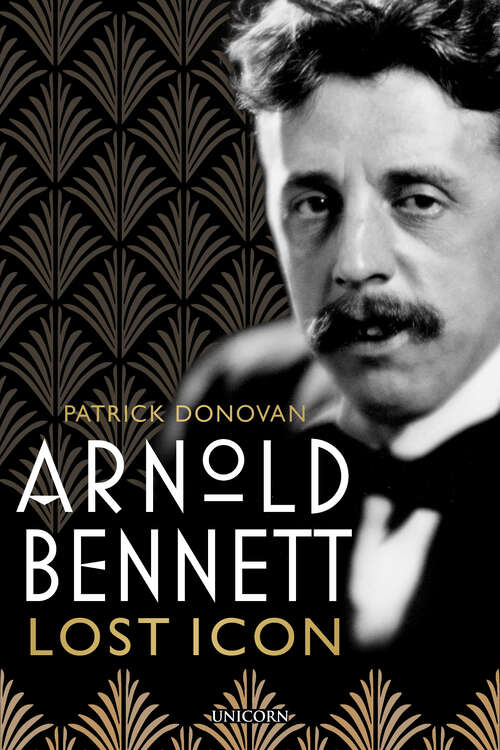 Book cover of Arnold Bennett: Lost Icon