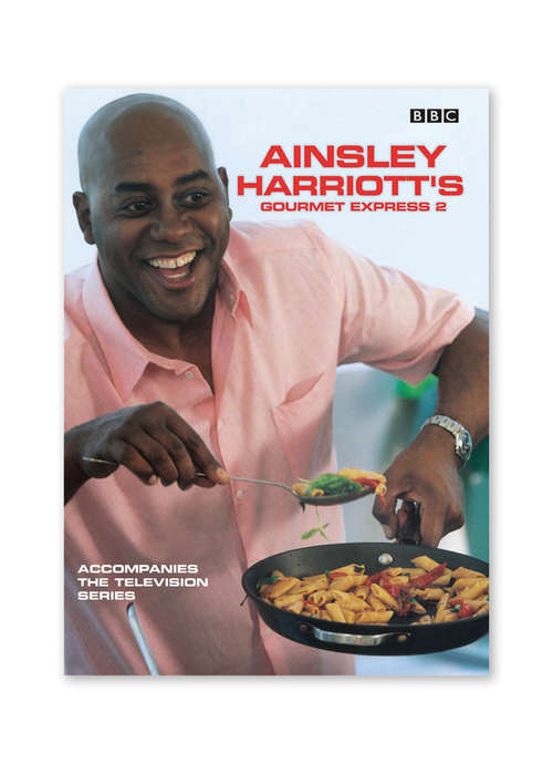 Book cover of Ainsley Harriott's Gourmet Express 2