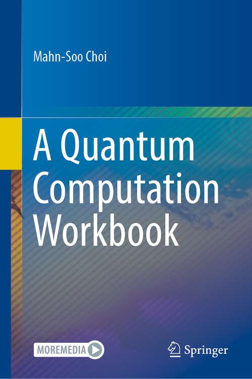 Book cover of A Quantum Computation Workbook (1st ed. 2022)