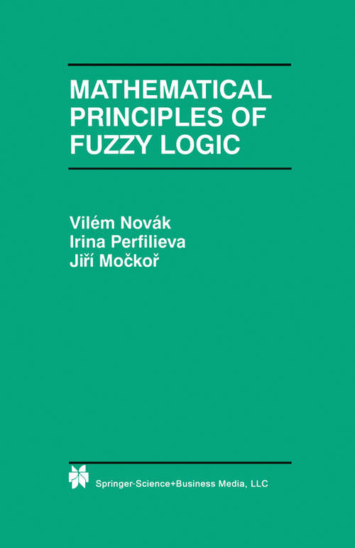 Book cover of Mathematical Principles of Fuzzy Logic (1999) (The Springer International Series in Engineering and Computer Science #517)