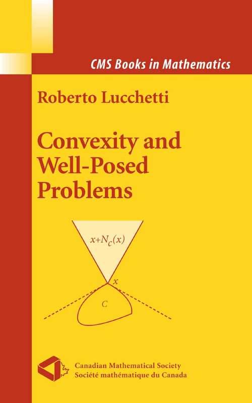 Book cover of Convexity and Well-Posed Problems (2006) (CMS Books in Mathematics)