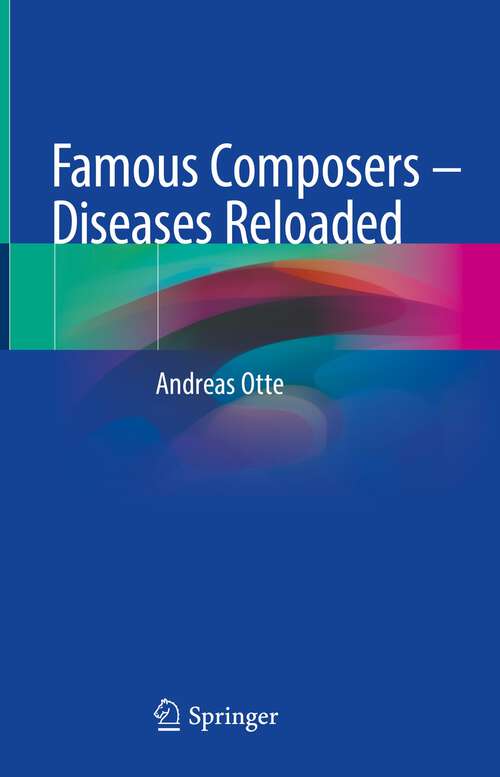 Book cover of Famous Composers – Diseases Reloaded (1st ed. 2022)
