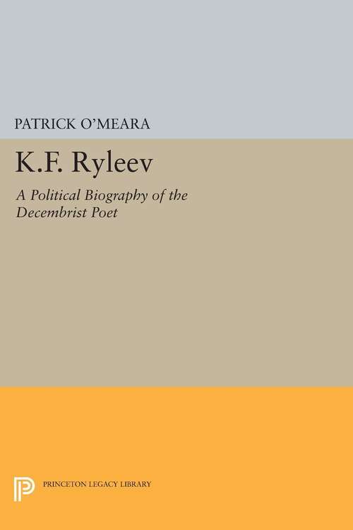 Book cover of K.F. Ryleev: A Political Biography of the Decembrist Poet