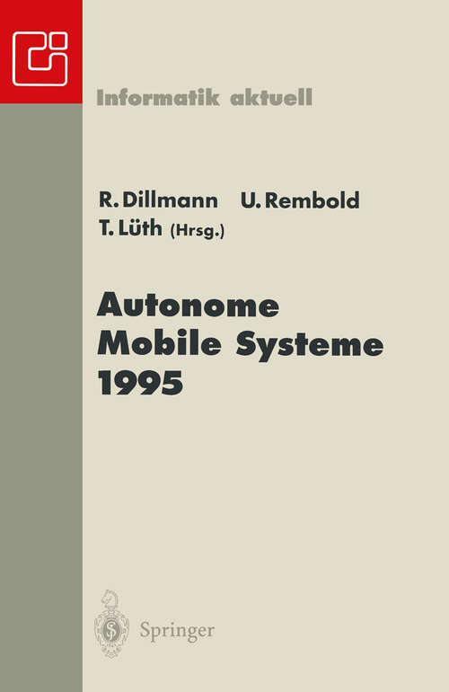 Book cover of Autonome Mobile Systeme 1995: 11. Fachgespräch Karlsruhe, 30. November-1. Dezember 1995 (1995) (Informatik aktuell)