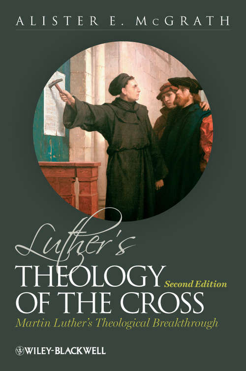 Book cover of Luther's Theology of the Cross: Martin Luther's Theological Breakthrough (2)