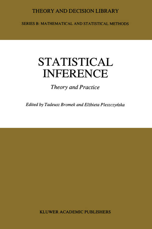 Book cover of Statistical Inference: Theory and Practice (1991) (Theory and Decision Library B #17)