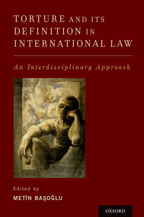 Book cover of Torture and Its Definition In International Law: An Interdisciplinary Approach