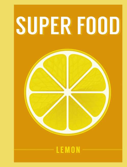 Book cover of Super Food: Lemon (Superfoods)