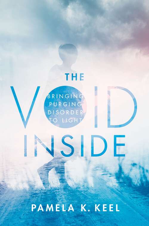 Book cover of The Void Inside: Bringing Purging Disorder to Light