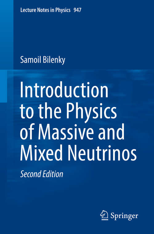 Book cover of Introduction to the Physics of Massive and Mixed Neutrinos (Lecture Notes in Physics #947)