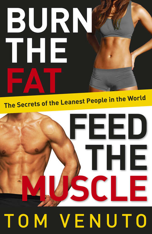 Book cover of Burn the Fat, Feed the Muscle: The Simple, Proven System of Fat Burning for Permanent Weight Loss, Rock-Hard Muscle and a Turbo-Charged Metabolism