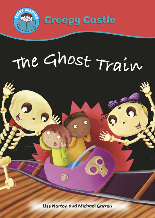 Book cover of The Ghost Train: Creepy Castle: The Ghost Train (Start Reading: Superfrog)
