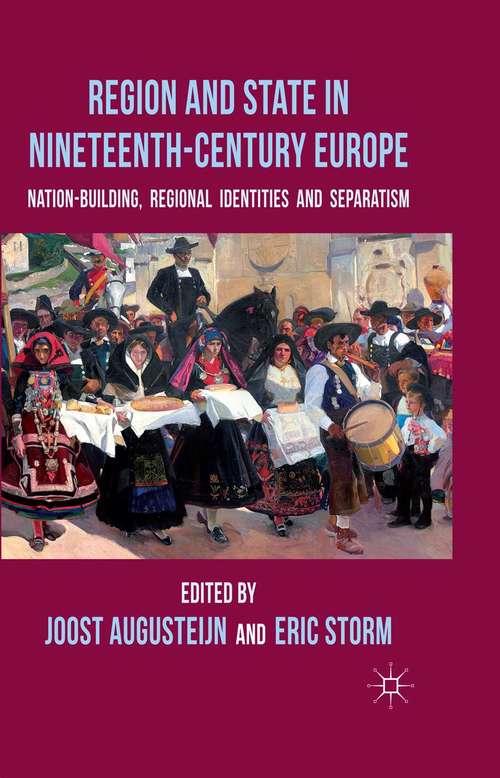 Book cover of Region and State in Nineteenth-Century Europe: Nation-Building, Regional Identities and Separatism (2012)