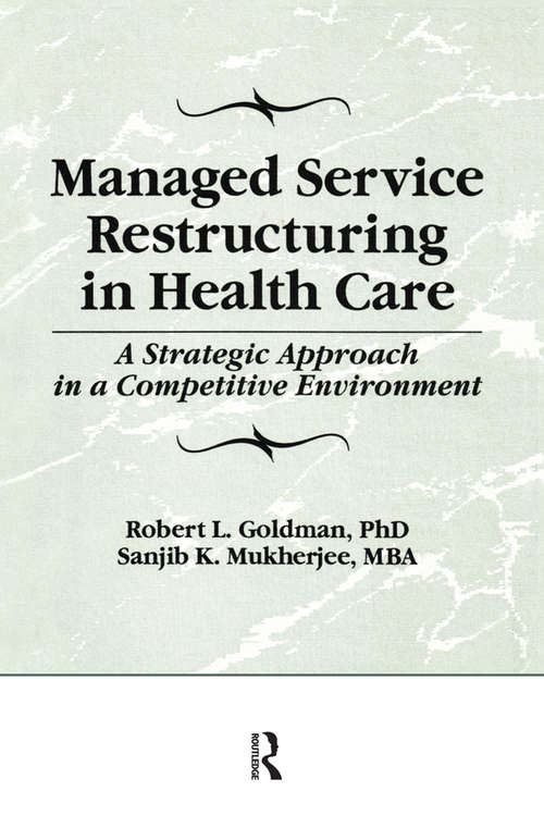 Book cover of Managed Service Restructuring in Health Care: A Strategic Approach in a Competitive Environment