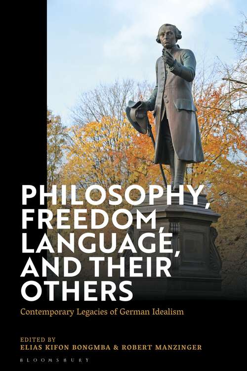 Book cover of Philosophy, Freedom, Language, and their Others: Contemporary Legacies of German Idealism