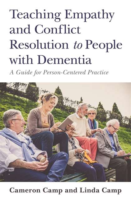 Book cover of Teaching Empathy and Conflict Resolution to People with Dementia: A Guide for Person-Centered Practice