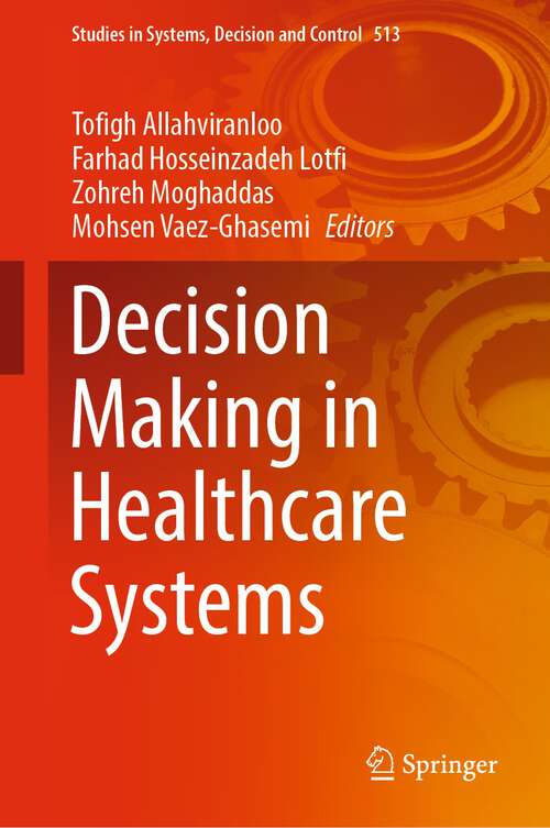 Book cover of Decision Making in Healthcare Systems (2024) (Studies in Systems, Decision and Control #513)