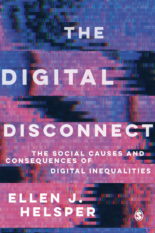 Book cover of The Digital Disconnect: The Social Causes and Consequences of Digital Inequalities