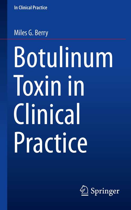 Book cover of Botulinum Toxin in Clinical Practice (1st ed. 2021) (In Clinical Practice)