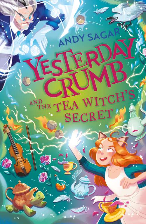 Book cover of Yesterday Crumb and the Tea Witch's Secret: Book 3 (Yesterday Crumb #3)
