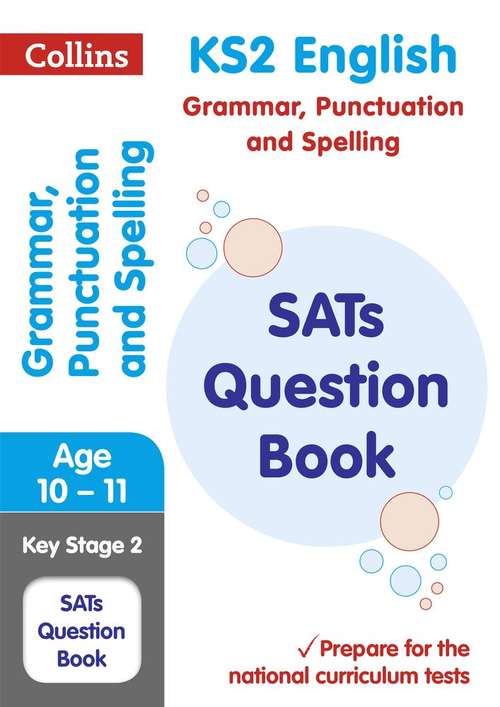 Book cover of Collins KS2 SATs Revision and Practice - New Curriculum — KS2 Grammar, Punctation and Spelling: SATS Question Books